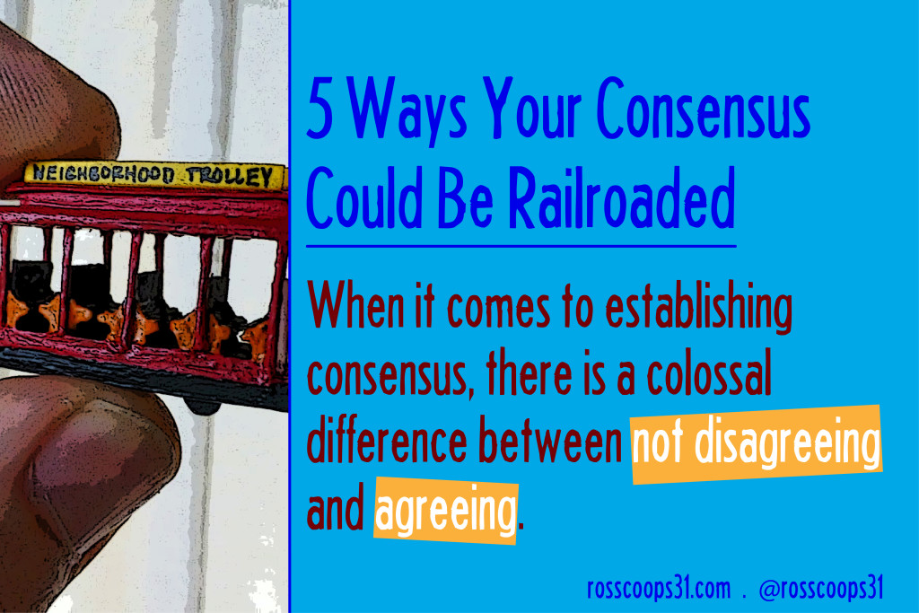 5-ways-your-consensus-could-be-railroaded-cooper-on-curriculum